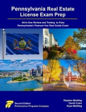 Pennsylvania Real Estate License Exam Prep: All-in-One Review and Testing to Pass Pennsylvania s Pearson Vue Real Estate Exam