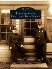 Pennsylvania s Coal and Iron Police