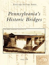 Pennsylvania s Historic Bridges