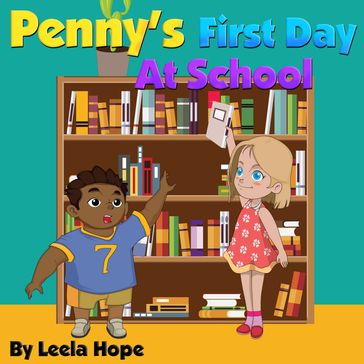 Penny's First Day at School - Leela Hope