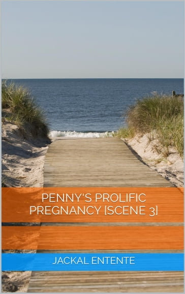 Penny's Prolific Pregnancy [Scene 3] - Jackal Entente