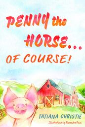 Penny the Horse...Of Course!