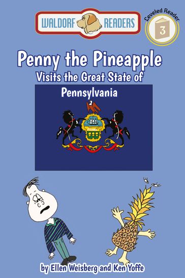 Penny the Pineapple Visits the Great State of Pennsylvania - Ellen Weisberg - Ken Yoffe