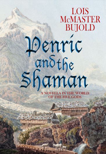 Penric and the Shaman - Lois McMaster Bujold