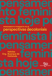 Pensamento feminista hoje: perspectivas decoloniais