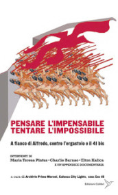 Pensare l impensabile tentare l impossibile. A fianco di Alfredo, contro l ergastolo e il 41 bis