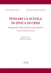 Pensare la scuola in epoca di crisi. Proseguendo sulla via della scuola infranta