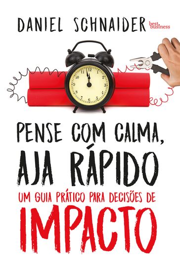 Pense com calma, aja rápido - Daniel Schnaider