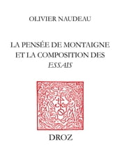 La Pensée de Montaigne et la composition des 