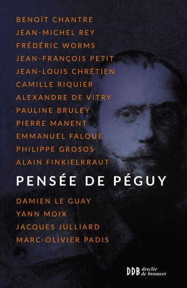 Pensée de Péguy - Benoît Chantre - Camille Riquier - Frédéric Worms