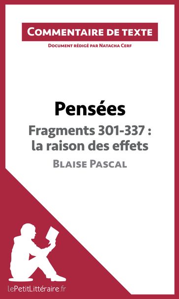 Pensées de Blaise Pascal - Fragments 301-337 : la raison des effets - Natacha Cerf - lePetitLitteraire
