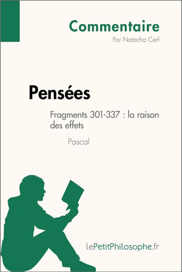 Pensées de Pascal - Fragments 301-337 : la raison des effets (Commentaire) - Natacha Cerf - lePetitPhilosophe