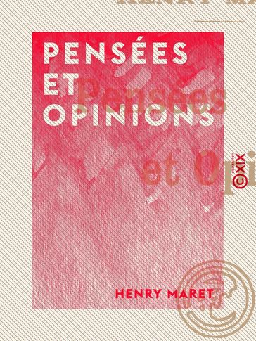 Pensées et Opinions - Henry Maret