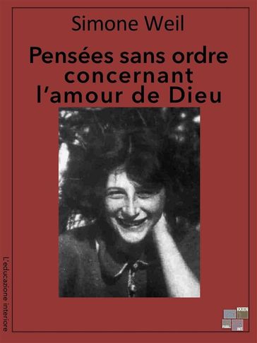 Pensées sans ordre concernant l'amour de Dieu - Simone Weil