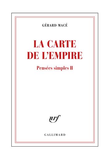 Pensées simples (Tome 2) - La carte de l'empire - Gérard Macé