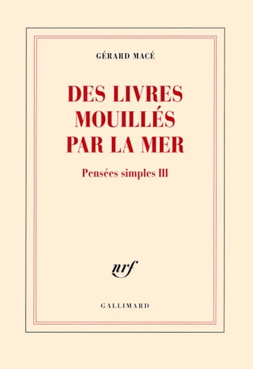 Pensées simples (Tome 3) - Des livres mouillés par la mer - Gérard Macé