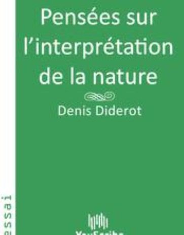 Pensées sur l'interprétation de la nature - Denis Diderot