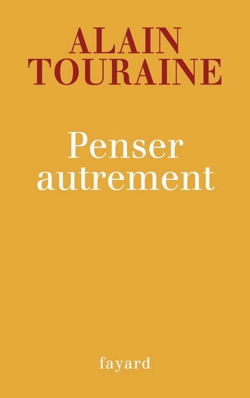 Penser autrement - Alain Touraine