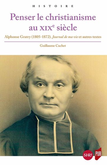 Penser le christianisme au XIXesiècle - Guillaume Cuchet
