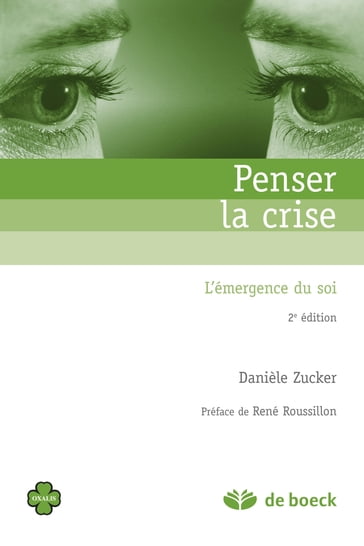 Penser la crise : L'émergence du soi - René Roussillon - Danièle Zucker