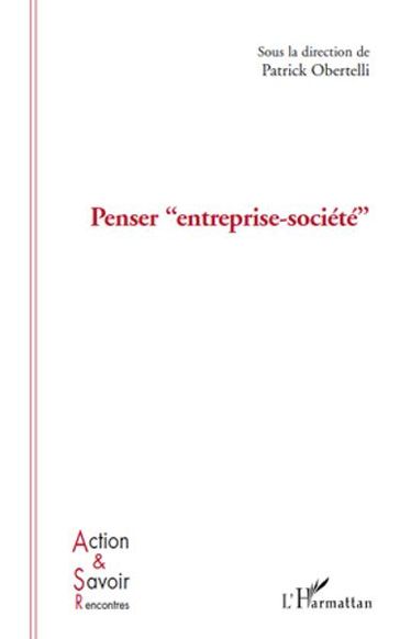 Penser entreprise-société - Jacques Ardoino - Marie-Haude Caraes - Hubert Landier - Michel Liu - Patrick Obertelli