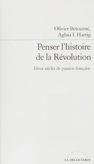 Penser l'histoire de la Révolution - Aglaia I. Hartig - Olivier Bétourné