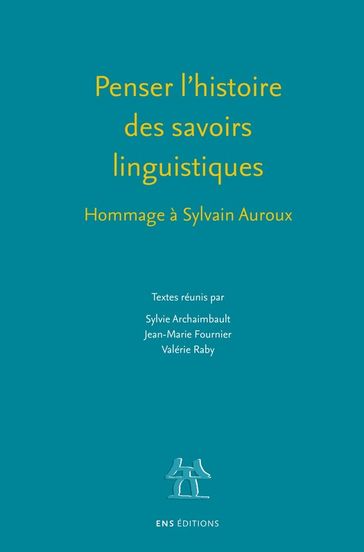 Penser l'histoire des savoirs linguistiques - Collectif