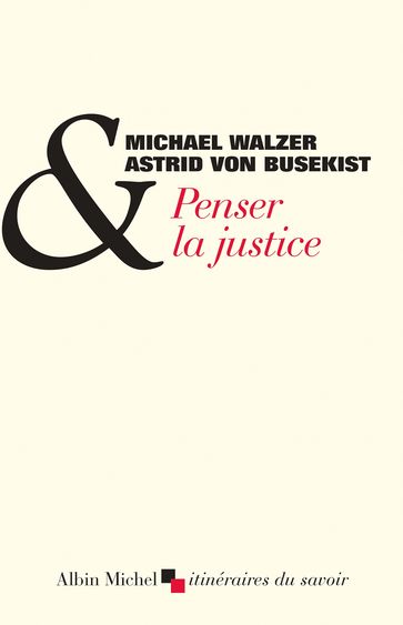 Penser la justice - Astrid Von Busekist - Michael Walzer