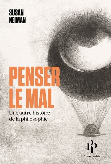 Penser le mal - Une autre histoire de la philosophie - Susan Neiman