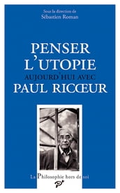 Penser l utopie aujourd hui avec Paul Ricœur