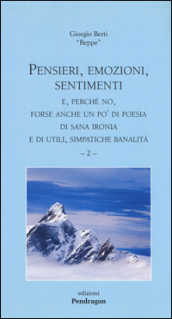 Pensieri, emozioni, sentimenti. E, perché no, forse anche un po di poesia di sana ironia e di utili, simpatiche banalità. 2.