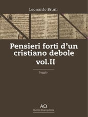 Pensieri forti d un cristiano debole - Vol. I