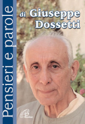 Pensieri e parole di Giuseppe Dossetti