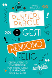 Pensieri, parole e gesti che rendono felici