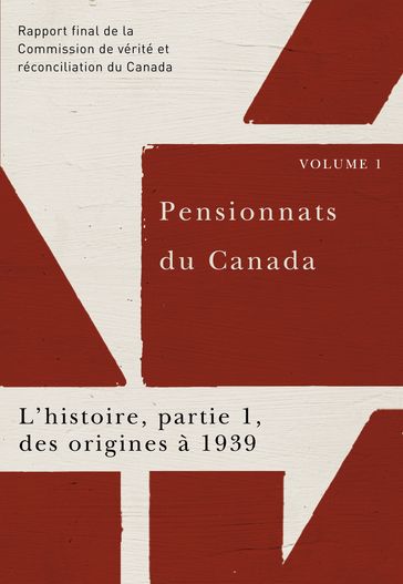 Pensionnats du Canada : L'histoire, partie 1, des origines à 1939 - Commission de vérité et réconciliation du Canada