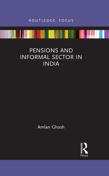 Pensions and Informal Sector in India - Amlan Ghosh