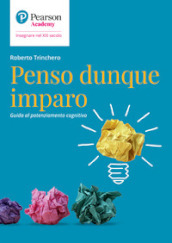 Penso dunque imparo. Guida al potenziamento cognitivo