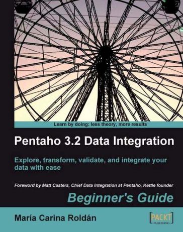 Pentaho 3.2 Data Integration: Beginner's Guide - Maria Carina Roldan