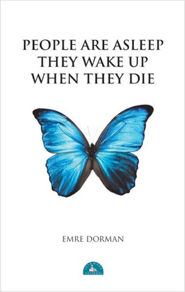 People Are Asleep They Wake Up When They Die - Emre Dorman