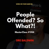 People Offended? So What?!