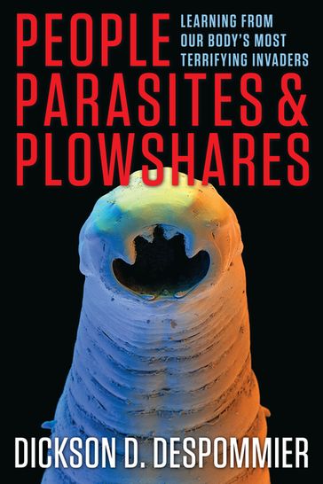 People, Parasites, and Plowshares - Dickson Despommier
