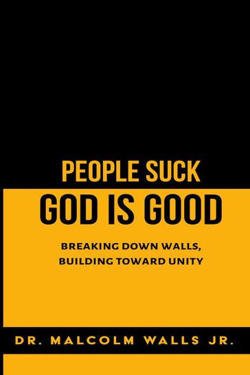 People Suck, God Is Good - Malcolm Walls