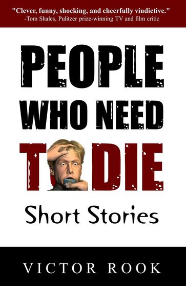 People Who Need To Die: Short Stories - Victor Rook