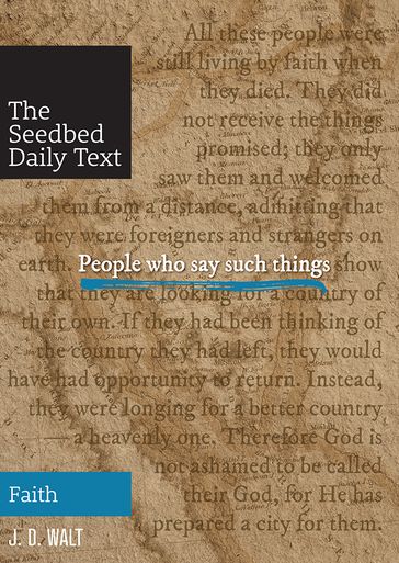 People Who Say Such Things: Faith - J. D. Walt