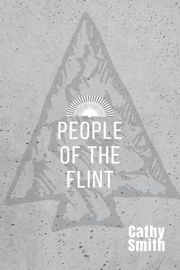 People of the Flint - Cathy Smith