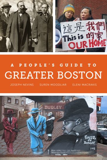 A People's Guide to Greater Boston - Eleni Macrakis - Joseph Nevins - Suren Moodliar