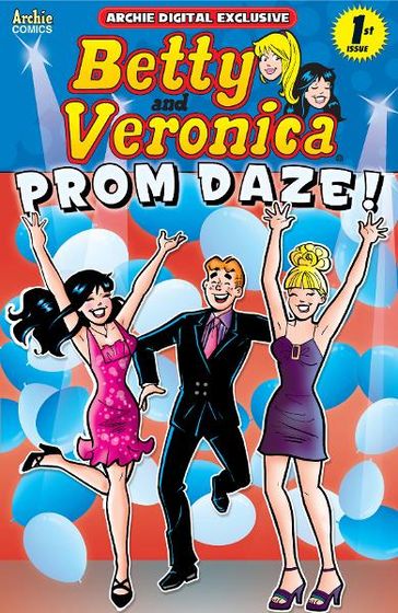 Pep Digital Vol. 007: Betty & Veronica: Prom Daze - Archie Superstars