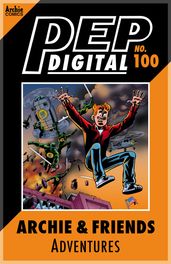 Pep Digital Vol. 100: Archie & Friends Adventures