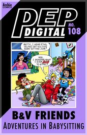 Pep Digital Vol. 108: B&V Friends: Adventures in Babysitting