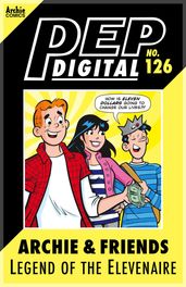 Pep Digital Vol. 126: Archie & Friends: Legend of the Elevenaire